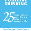 Cover Art for 9781801239882, Emotional Intelligence for Leadership - Positive Thinking: 25 Rules to Grow your Mind and Achieve Success in Life - Success is For You - Stop Negativity and Growth Mindset (3) by Carol Carnegie, Daniel Dweck