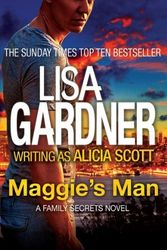 Cover Art for B00GOH45WW, Maggie's Man (Family Secrets Trilogy 1) by Scott. Lisa Gardner writing as Alicia ( 2013 ) Paperback by Alicia Scott