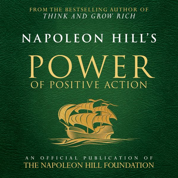 Cover Art for B06W9K98Y7, Napoleon Hill's Power of Positive Action (Unabridged) by Unknown