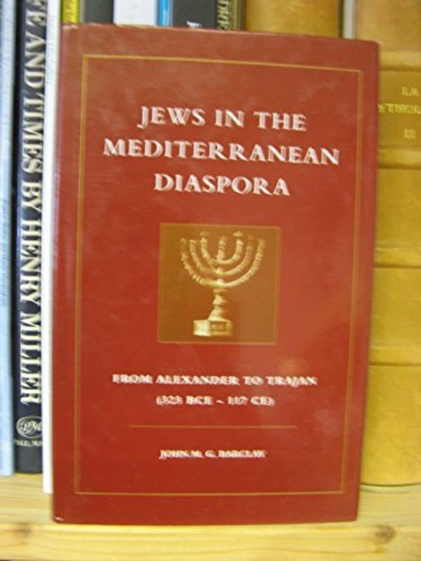 Cover Art for 9780567085009, Jews in the Mediterranean Diaspora by John M. g. Barclay