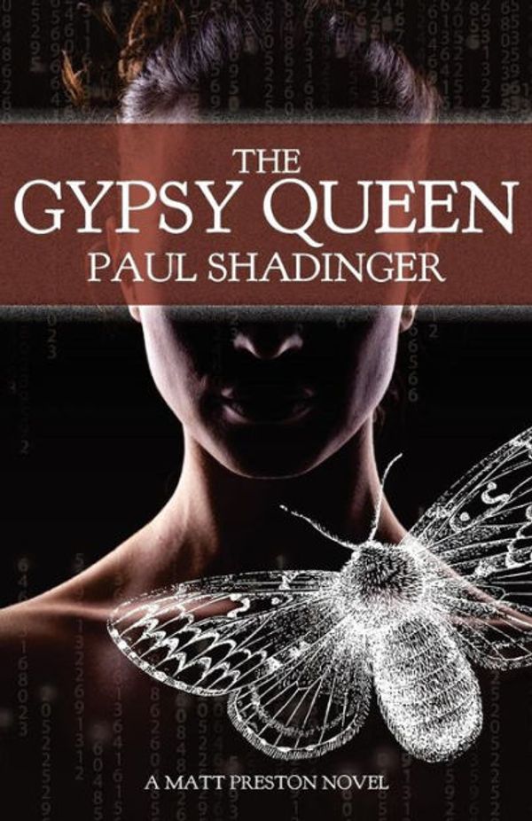 Cover Art for 9781544640907, The Gypsy Queen: Volume 3 (A Matt Preston Novel) by Mr. Paul H. Shadinger