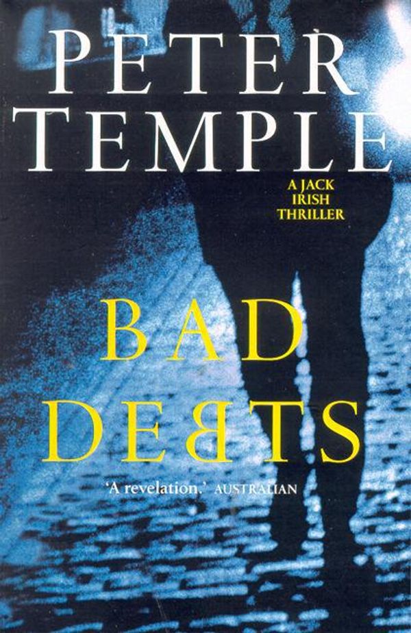 Cover Art for 9781921799198, Bad Debts: Jack Irish book 1 by Peter Temple