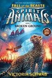 Cover Art for 9781760155391, Spirit Animals Fall of the Beasts#2 Broken Ground by Victoria Schwab