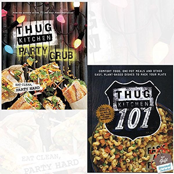 Cover Art for 9789123593828, Thug Kitchen Collection 2 Books Bundle With Gift Journal (Party Grub: Eat Clean, Party Hard, Thug Kitchen 101: Fast as F*ck) by Thug Kitchen