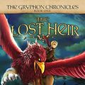 Cover Art for 9781477624388, The Lost Heir (the Gryphon Chronicles, Book 1) by E G Foley