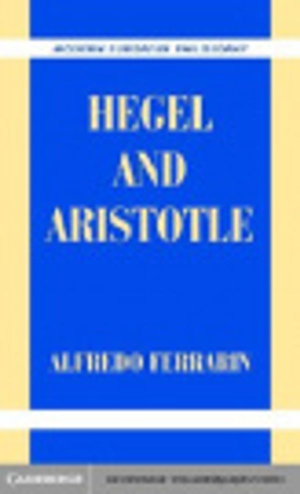 Cover Art for 9780511031120, Hegel and Aristotle by Ferrarin, Alfredo