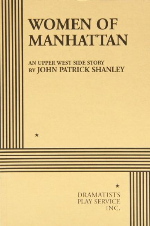 Cover Art for 9780822212744, Women of Manhattan by John Patrick Shanley