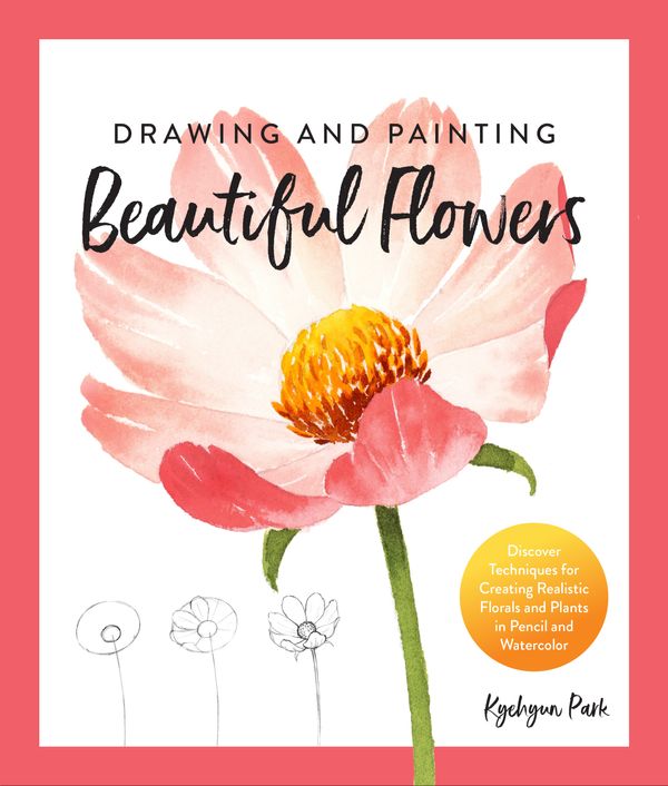 Cover Art for 9780760373309, Drawing and Painting Beautiful Flowers by Kyehyun Park
