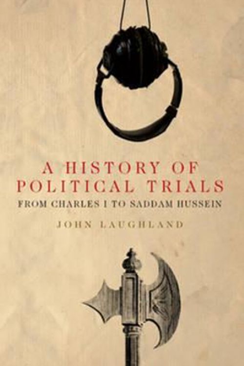 Cover Art for 9781906165000, A History of Political Trials by John Laughland