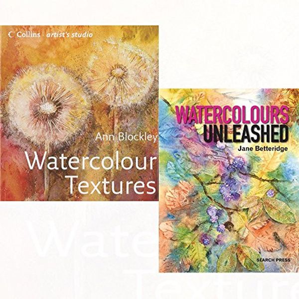 Cover Art for 9789123620623, Watercolour Textures and Watercolours Unleashed [Paperback] 2 Books Collection Set by Ann Blockley