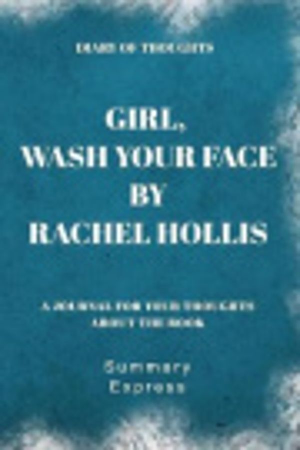 Cover Art for 9781081749620, Diary of Thoughts: Girl, Wash Your Face by Rachel Hollis - A Journal for Your Thoughts About the Book by Summary Express
