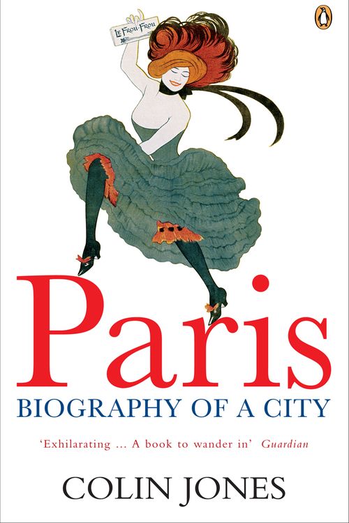 Cover Art for 9780140282924, Paris: Biography of a City by Colin Jones