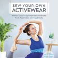 Cover Art for 9781446306703, Sew Your Own Activewear: Make a unique sportswear wardrobe from four basic sewing blocks by Melissa Fehr