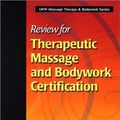 Cover Art for 9780781734547, Review for Therapeutic Massage and Bodywork Certification by Joseph Ashton