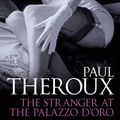 Cover Art for 9780241959169, The Stranger at the Palazzo d'Oro by Paul Theroux