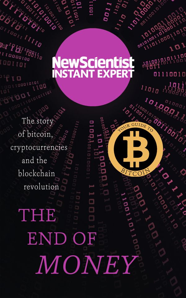 Cover Art for 9781473629530, The End of Money: The story of bitcoin, cryptocurrencies and the blockchain revolution by New Scientist