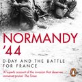 Cover Art for 9780552176118, Normandy ‘44: D-Day and the Battle for France by James Holland
