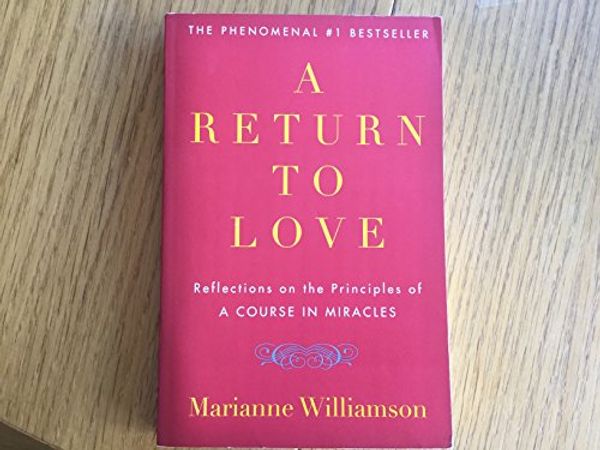 Cover Art for 9780060923419, A Return to Love: Reflections on the Principles of "A Course in Miracles" by Marianne Williamson