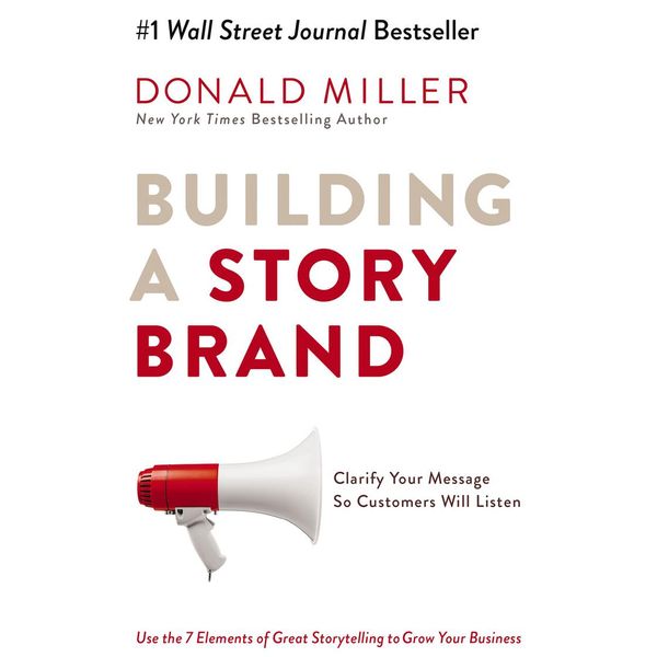 Cover Art for 9780718074326, Building a StoryBrand by Donald Miller