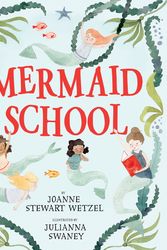 Cover Art for 9780399557163, Mermaid School by Joanne Stewart Wetzel