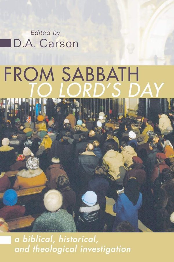 Cover Art for 9781579103071, From Sabbath to Lord's Day by D. A. Carson