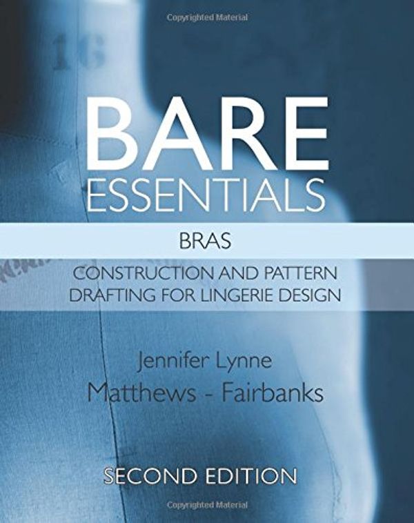 Cover Art for 9781533623539, Bare Essentials: Bras - Second Edition by Mrs. Jennifer Lynne Matthews-Fairbanks