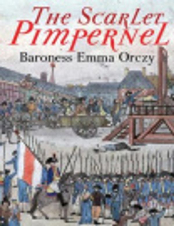 Cover Art for 9798595382175, The Scarlet Pimpernel by Baroness Emma Orczy