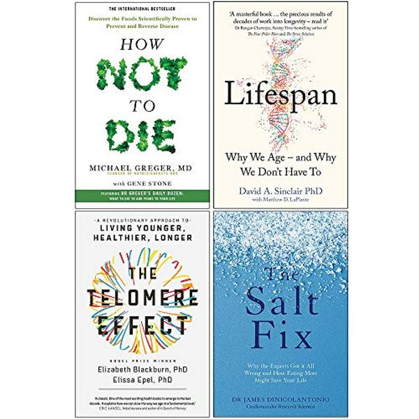 Cover Art for 9789123912902, How Not To Die, Lifespan [Hardcover], The Telomere Effect, The Salt Fix 4 Books Collection Set by Michael Greger, Gene Stone, Dr. David A. Sinclair, Elizabeth Blackburn, Elissa Epel, Dr. James DiNicolantonio