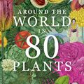 Cover Art for 9781399610698, Around the World in 80 Plants by Jonathan Drori