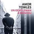 Cover Art for 9782253237570, Un Gentleman a Moscou by Amor Towles