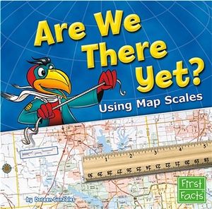 Cover Art for 9781429628792, Are We There Yet?: Using Map Scales by Doreen Gonzales