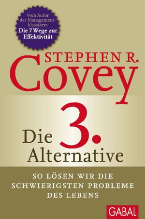 Cover Art for 9783862008308, Die 3. Alternative by Stephen R Covey