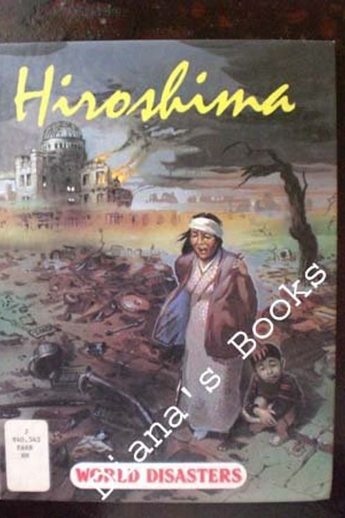 Cover Art for 9781560060154, Hiroshima (World Disasters Series) by John Farris