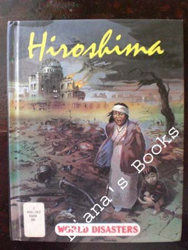 Cover Art for 9781560060154, Hiroshima (World Disasters Series) by John Farris