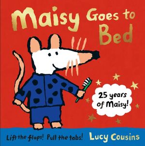 Cover Art for 9781406371529, Maisy Goes to Bed by Lucy Cousins