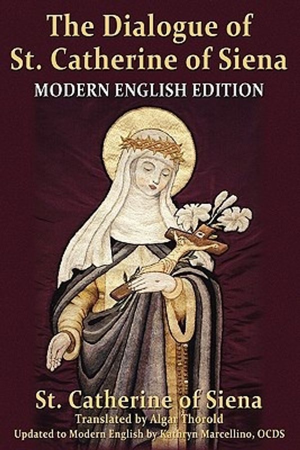 Cover Art for 9780945272557, The Dialogue of St. Catherine of Siena by St. Catherine of Siena