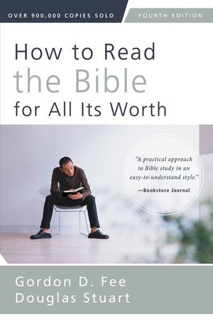 Cover Art for 9780310517825, How to Read the Bible for All Its Worth by Gordon D. Fee, Douglas Stuart