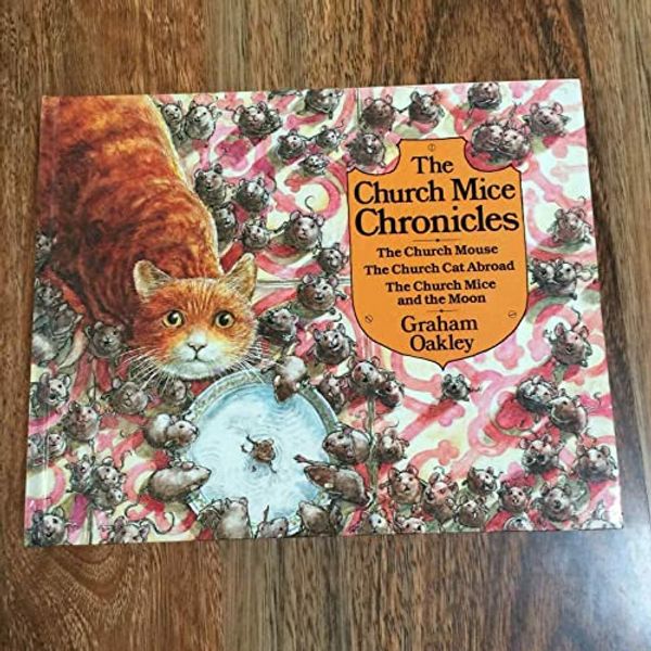Cover Art for 9780333426135, The Church Mice Chronicles: "The Church Mouse". "The Church Cat Abroad". "The Church Mice and the Moon" by Graham Oakley