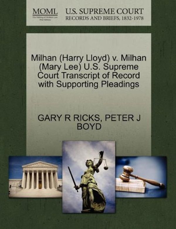 Cover Art for 9781270640677, Milhan (Harry Lloyd) V. Milhan (Mary Lee) U.S. Supreme Court Transcript of Record with Supporting Pleadings by GARY R RICKS