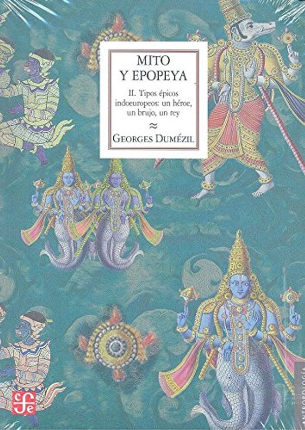 Cover Art for 9786071635532, MITO Y EPOPEYA II by Georges Dumezil