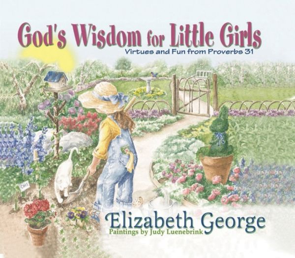 Cover Art for 9780736904278, God's Wisdom for Little Girls by Elizabeth George