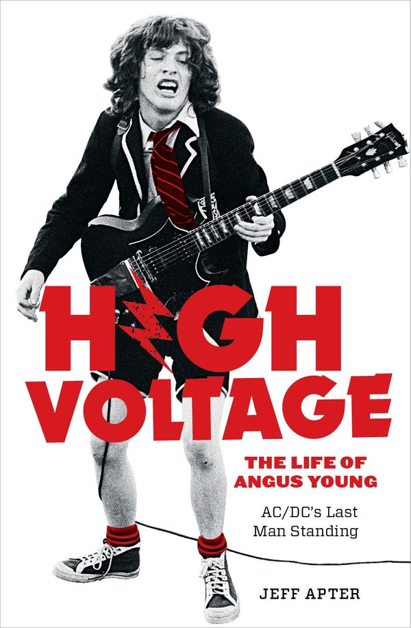 Cover Art for 9781863959582, High VoltageThe Life of Angus Young - ACDC's Last Man Standing by Jeff Apter