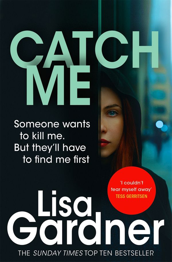 Cover Art for 9780755388264, Catch Me (Detective D.D. Warren 6) by Lisa Gardner