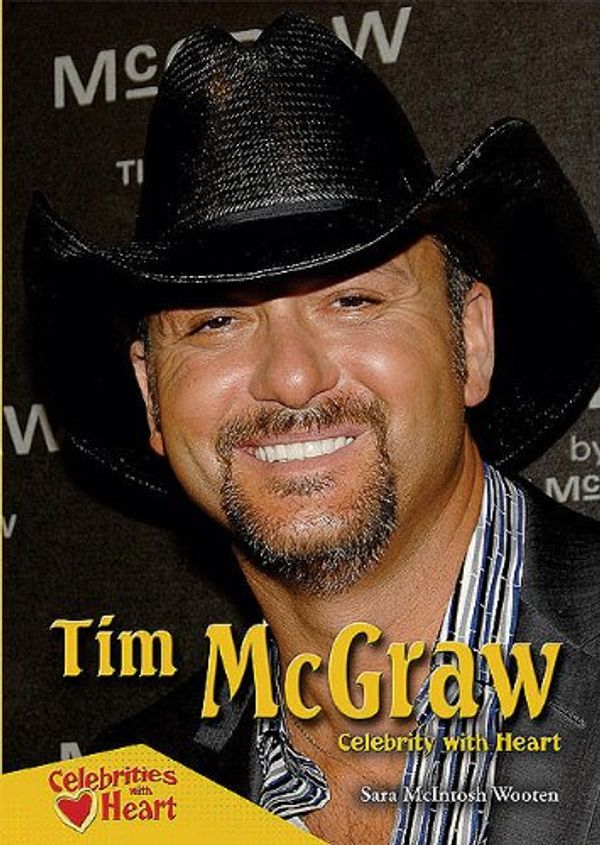 Cover Art for 9780766034051, Tim McGraw: Celebrity with Heart (Celebrities with Heart) by Sara McIntosh Wooten