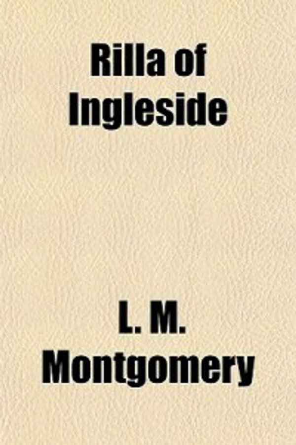Cover Art for 9781153738545, Rilla of Ingleside by L. M. Montgomery