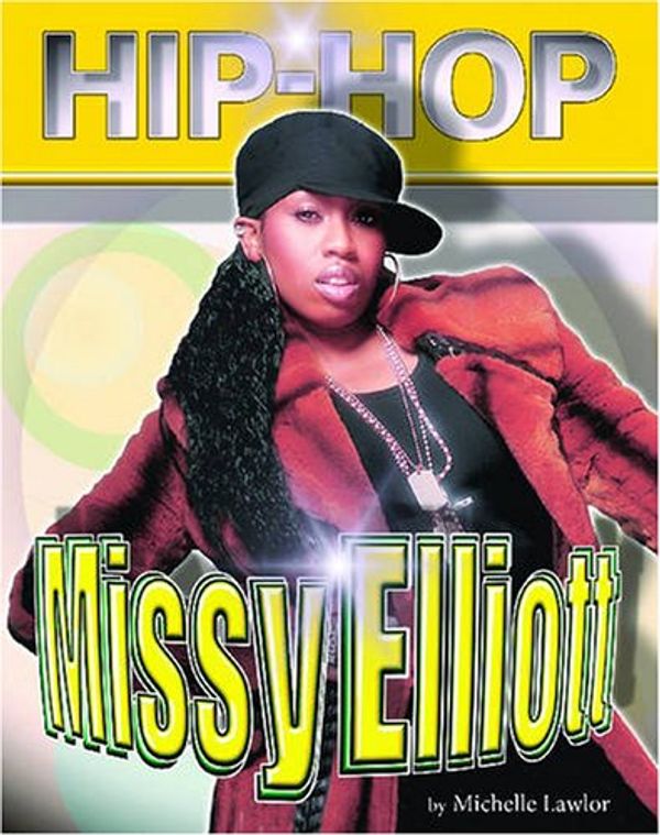 Cover Art for 9781422201176, Missy Elliot by Michelle Lawlor