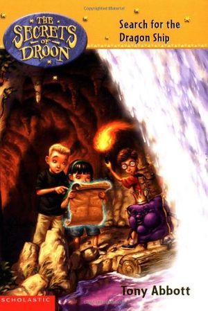 Cover Art for 9780439420792, The Secrets of Droon #18: Search for the Dragon Ship by Tony Abbott