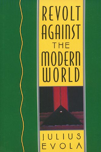 Cover Art for 9780892815067, Revolt Against the Modern World by Julius Evola