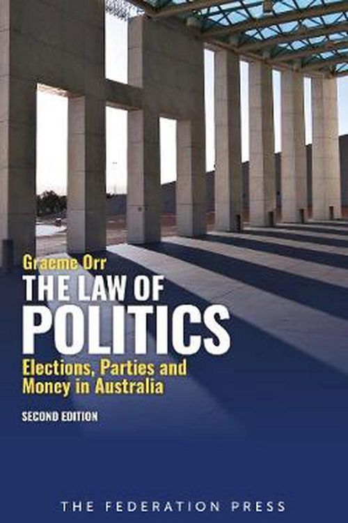Cover Art for 9781760021917, The Law of Politics by Graeme Orr