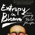 Cover Art for B07H46RWCR, Entropy in Bloom: Stories by Jeremy Robert Johnson